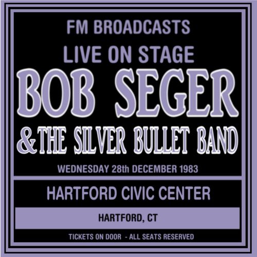 Bob Seger And The Silver Bullet Band