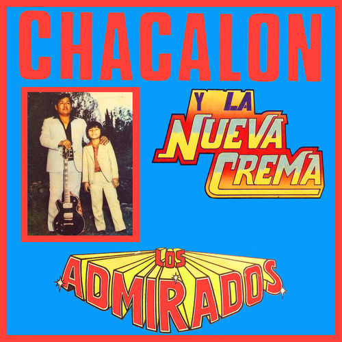 Chacalon y la Nueva Crema