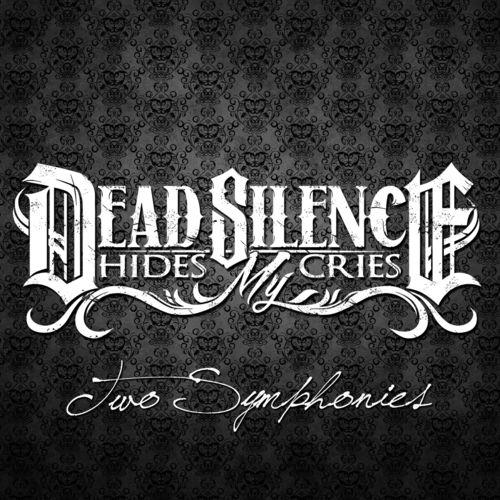 Dead Silence Hides My Cries