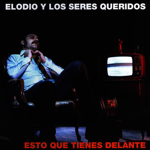 Elodio Y Los Seres Queridos
