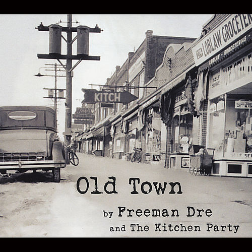 Freeman Dre & The Kitchen Party