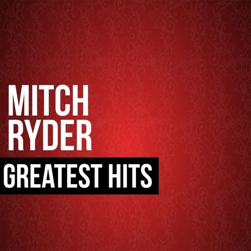 Mitch Ryder & The Detroit Wheels