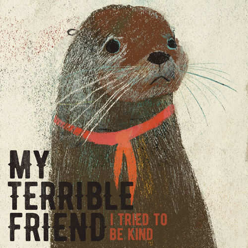 My Terrible Friend