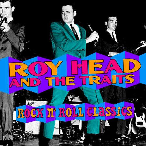 Roy Head and the Traits