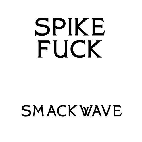 SPIKE FUCK
