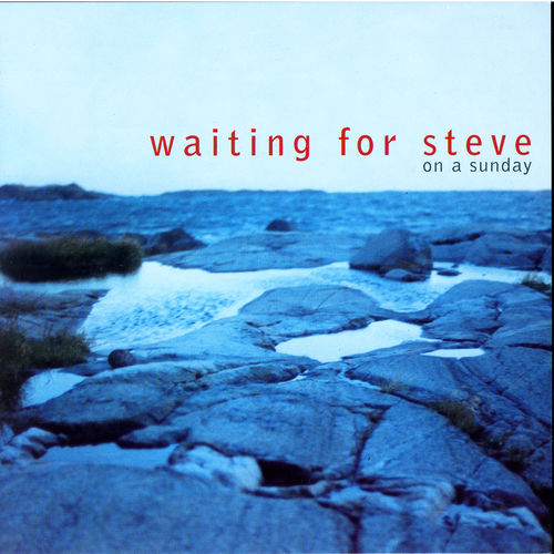 Waiting for Steve