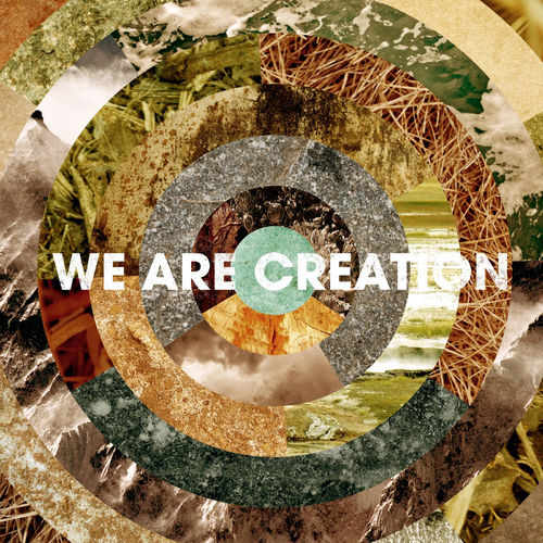 We are Creation